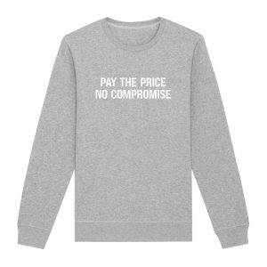 PAY THE PRICE Sweatshirt
